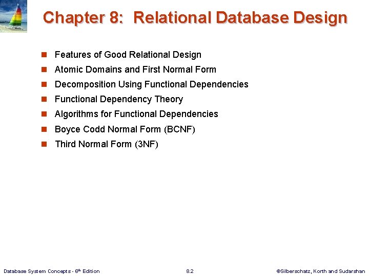 Chapter 8: Relational Database Design n Features of Good Relational Design n Atomic Domains