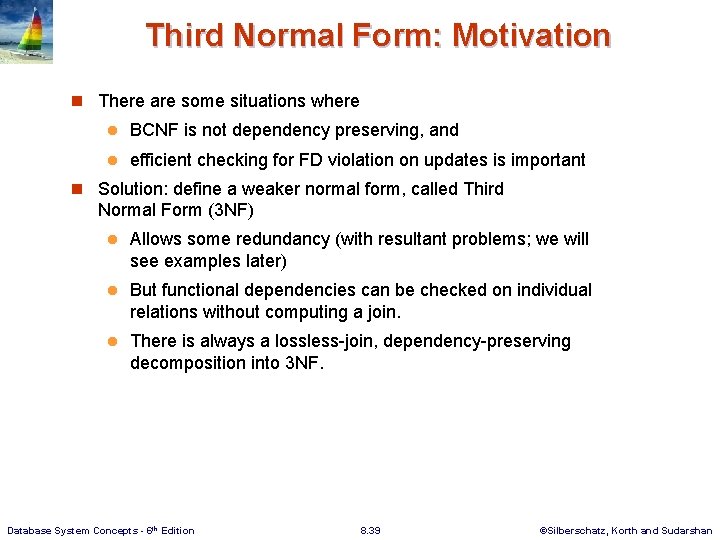 Third Normal Form: Motivation n There are some situations where l BCNF is not Third Normal Form: Motivation n There are some situations where l BCNF is not