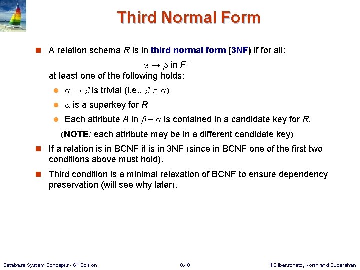 Third Normal Form n A relation schema R is in third normal form (3