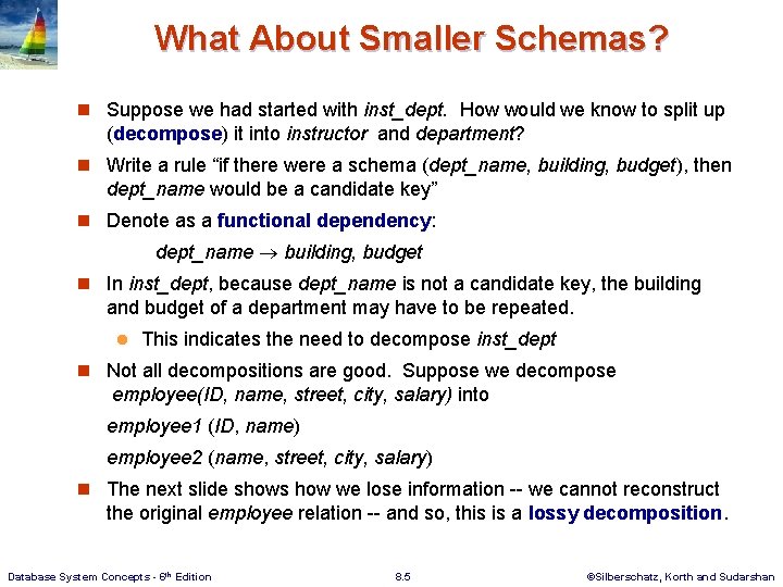 What About Smaller Schemas? n Suppose we had started with inst_dept. How would we What About Smaller Schemas? n Suppose we had started with inst_dept. How would we