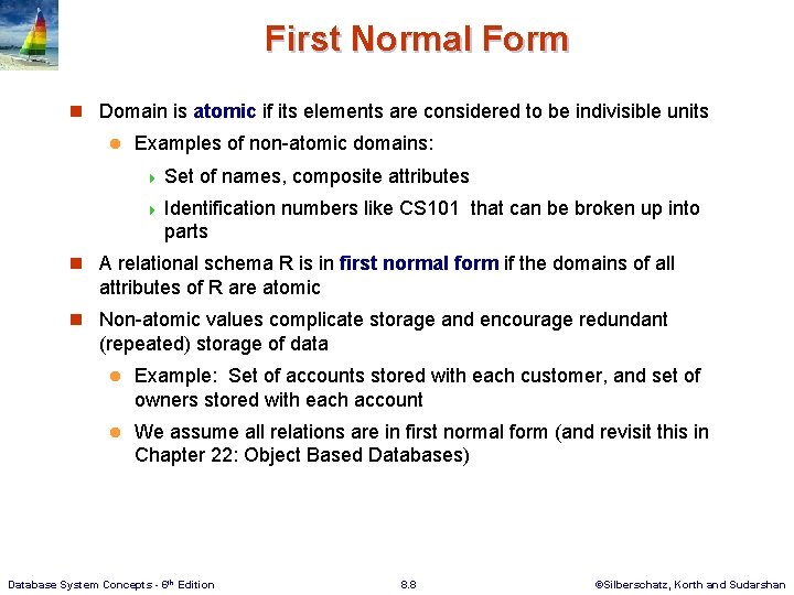 First Normal Form n Domain is atomic if its elements are considered to be First Normal Form n Domain is atomic if its elements are considered to be