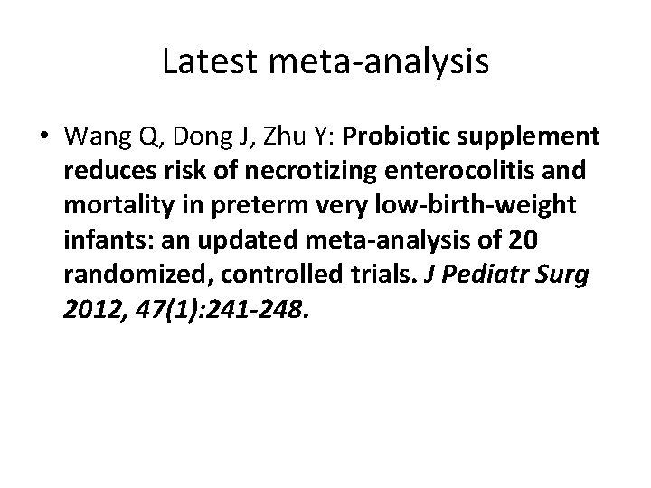 Latest meta-analysis • Wang Q, Dong J, Zhu Y: Probiotic supplement reduces risk of