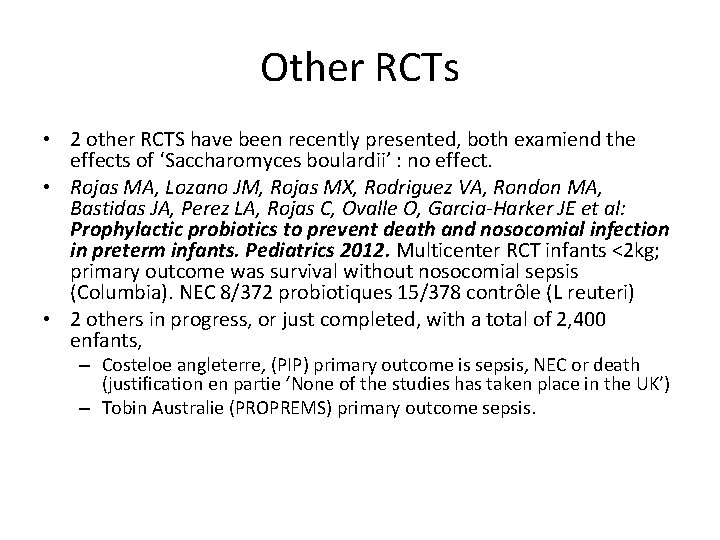 Other RCTs • 2 other RCTS have been recently presented, both examiend the effects