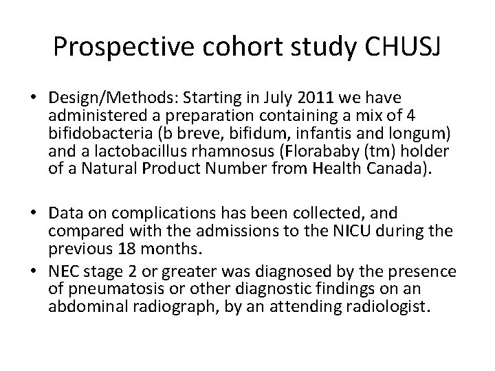 Prospective cohort study CHUSJ • Design/Methods: Starting in July 2011 we have administered a