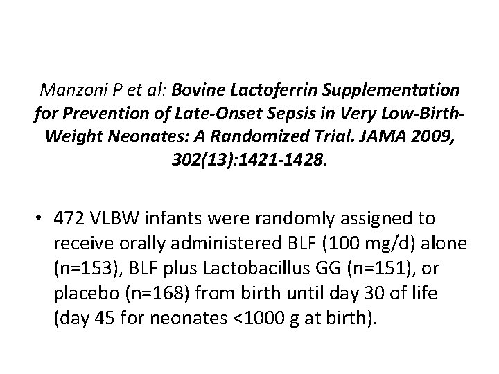 Manzoni P et al: Bovine Lactoferrin Supplementation for Prevention of Late-Onset Sepsis in Very