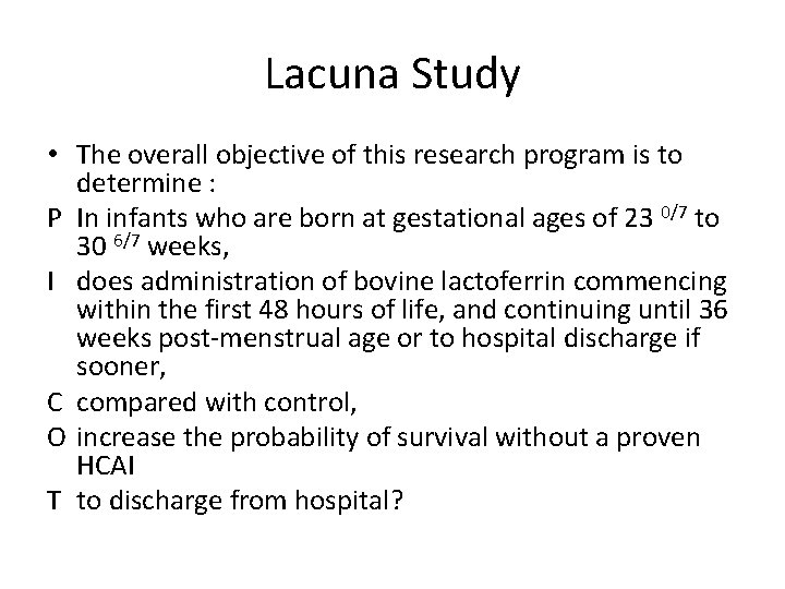 Lacuna Study • The overall objective of this research program is to determine :