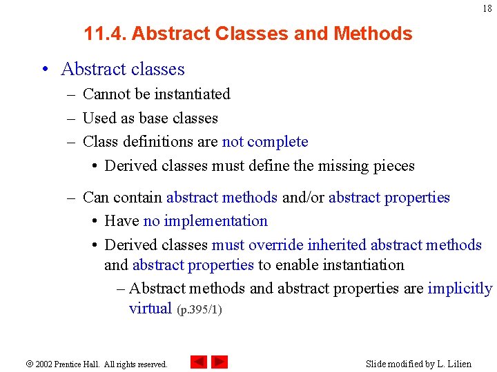 18 11. 4. Abstract Classes and Methods • Abstract classes – Cannot be instantiated