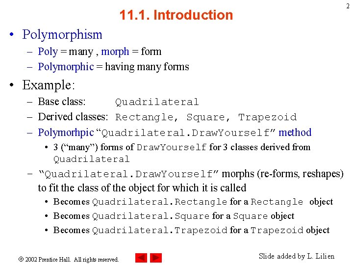 2 11. 1. Introduction • Polymorphism – Poly = many , morph = form