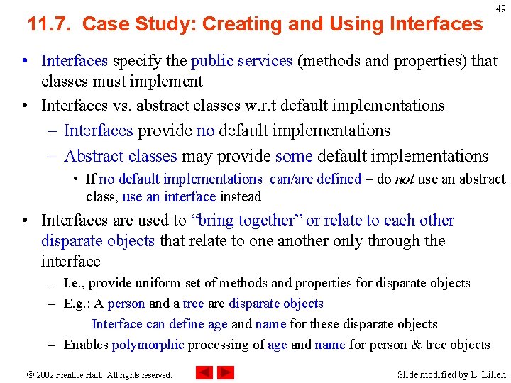 11. 7. Case Study: Creating and Using Interfaces 49 • Interfaces specify the public