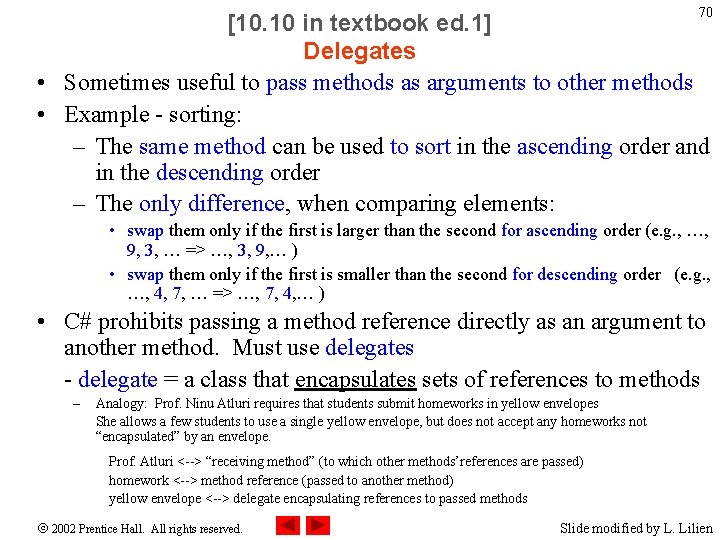 70 [10. 10 in textbook ed. 1] Delegates • Sometimes useful to pass methods