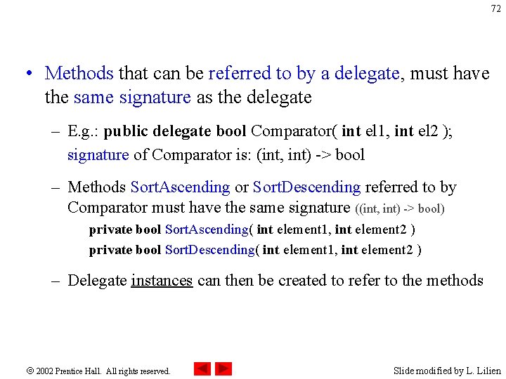 72 • Methods that can be referred to by a delegate, must have the