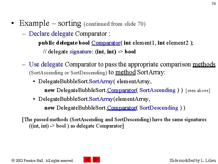 74 • Example – sorting (continued from slide 70) – Declare delegate Comparator :