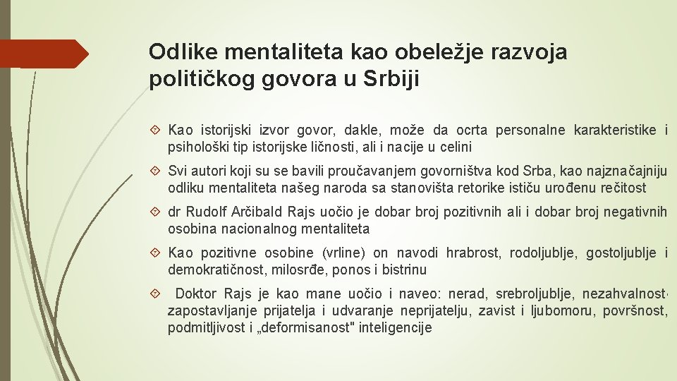 Odlike mentaliteta kao obeležje razvoja političkog govora u Srbiji Kao istorijski izvor govor, dakle,