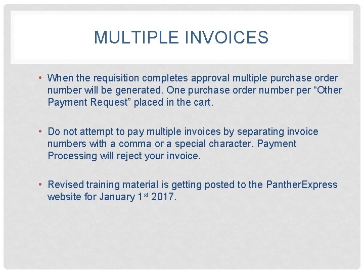 MULTIPLE INVOICES • When the requisition completes approval multiple purchase order number will be