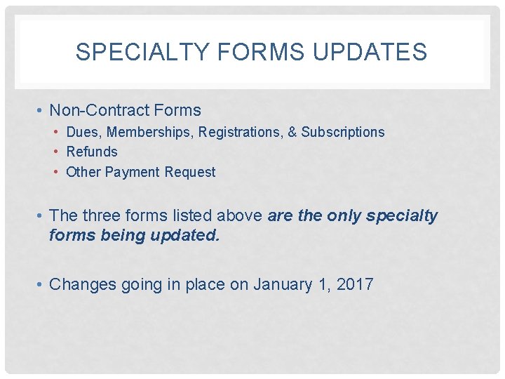 SPECIALTY FORMS UPDATES • Non-Contract Forms • Dues, Memberships, Registrations, & Subscriptions • Refunds