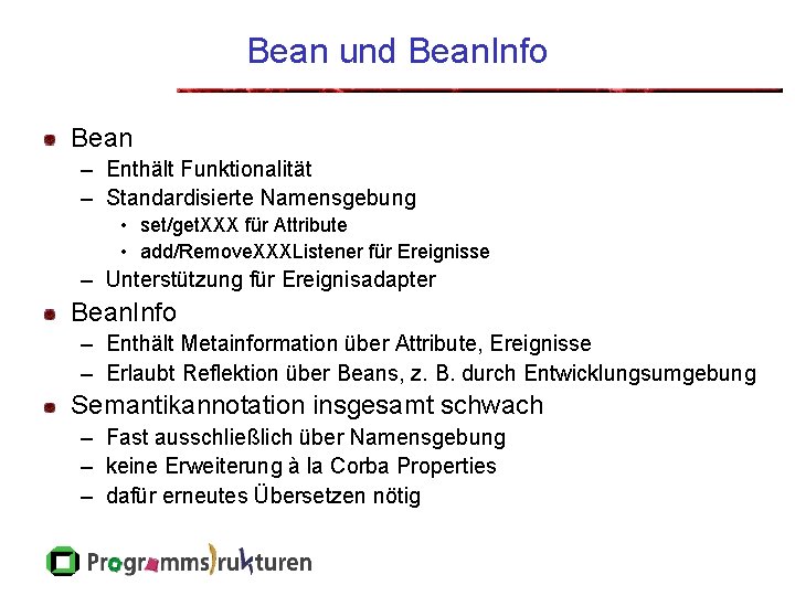 Bean und Bean. Info Bean – Enthält Funktionalität – Standardisierte Namensgebung • set/get. XXX