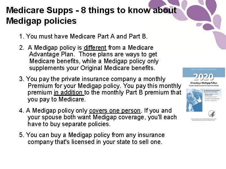 Medicare Supps - 8 things to know about Medigap policies 1. You must have