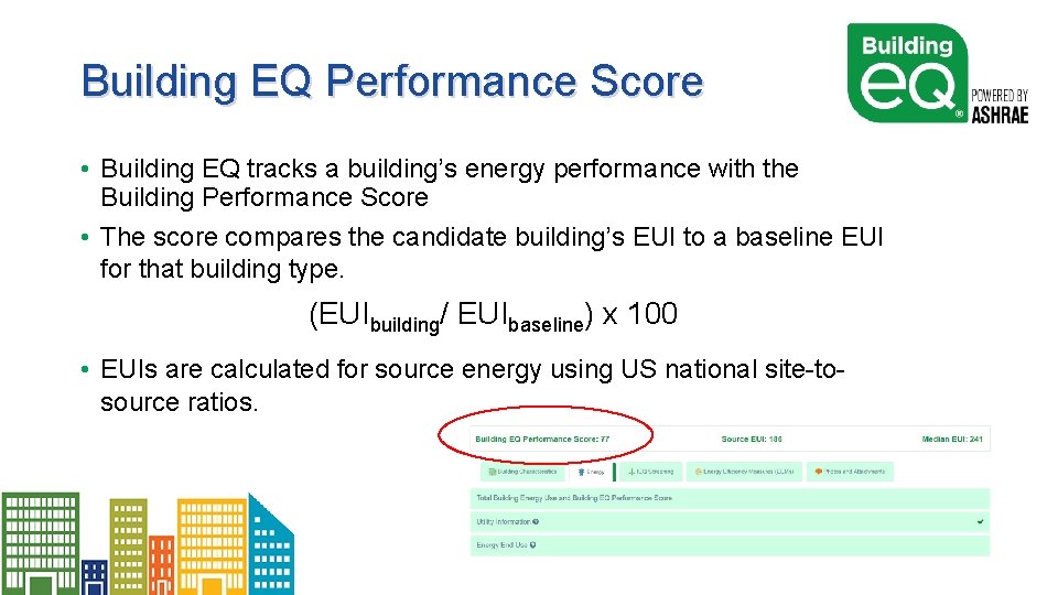 Building EQ Performance Score • Building EQ tracks a building’s energy performance with the