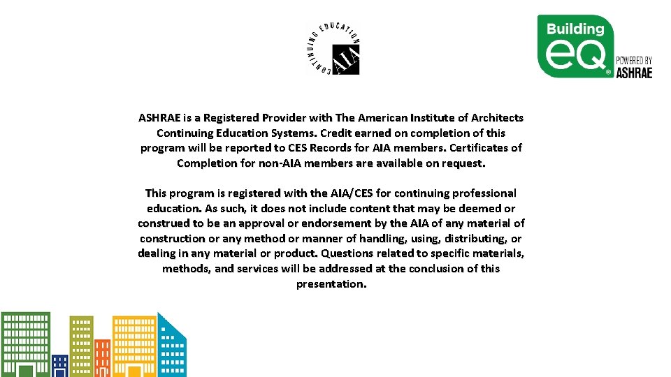 ASHRAE is a Registered Provider with The American Institute of Architects Continuing Education Systems.