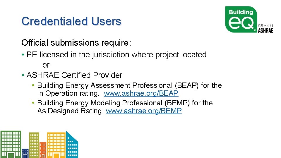 Credentialed Users Official submissions require: • PE licensed in the jurisdiction where project located