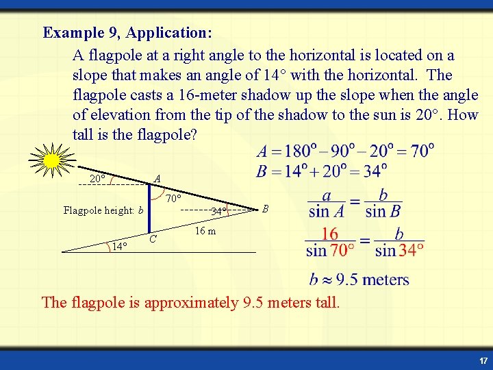 Example 9, Application: A flagpole at a right angle to the horizontal is located