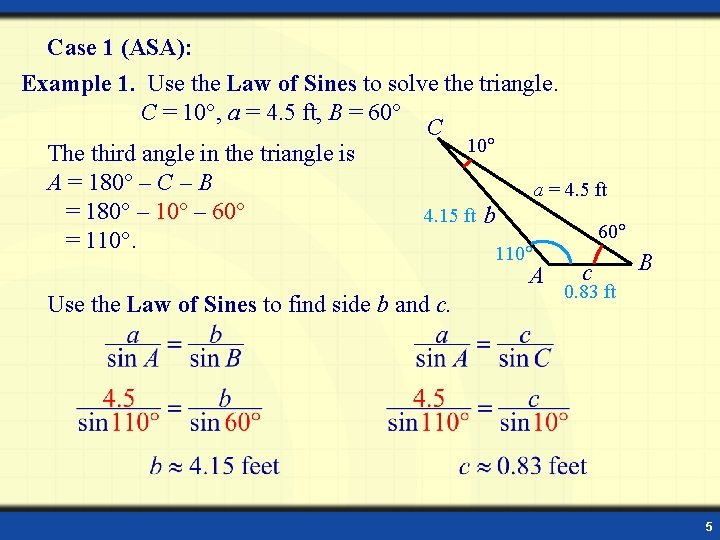 Case 1 (ASA): Example 1. Use the Law of Sines to solve the triangle.