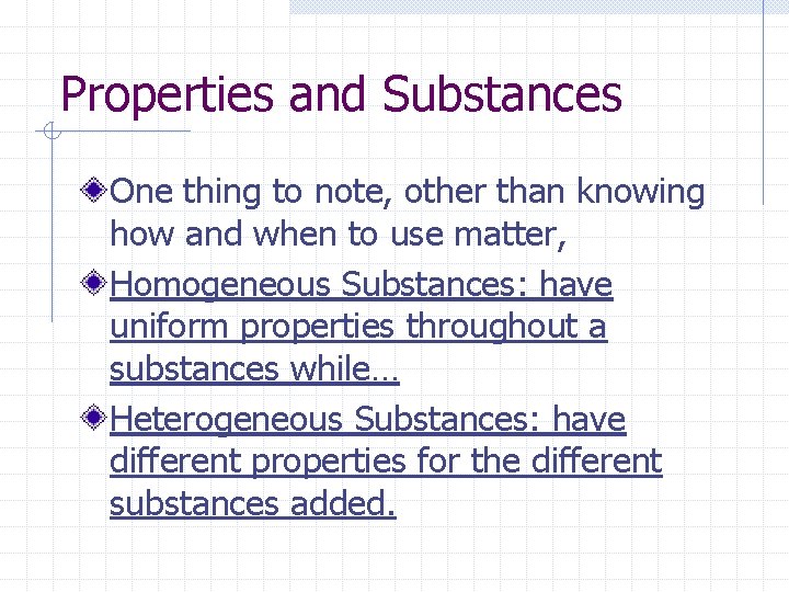 Properties and Substances One thing to note, other than knowing how and when to