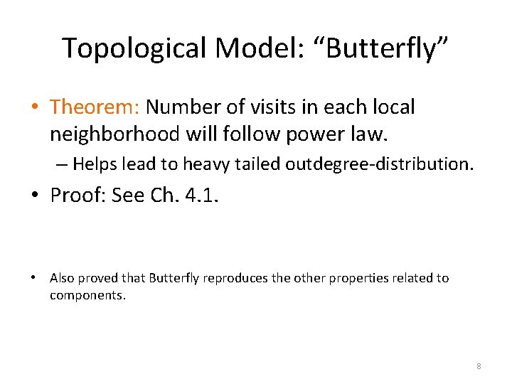 Topological Model: “Butterfly” • Theorem: Number of visits in each local neighborhood will follow