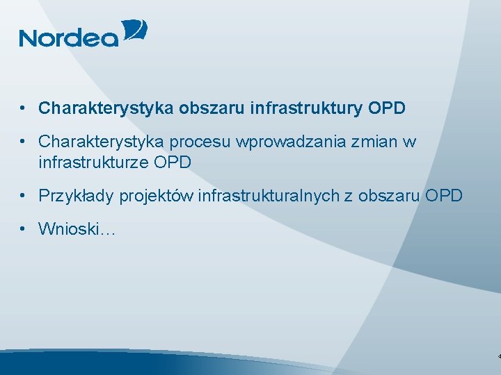  • Charakterystyka obszaru infrastruktury OPD • Charakterystyka procesu wprowadzania zmian w infrastrukturze OPD