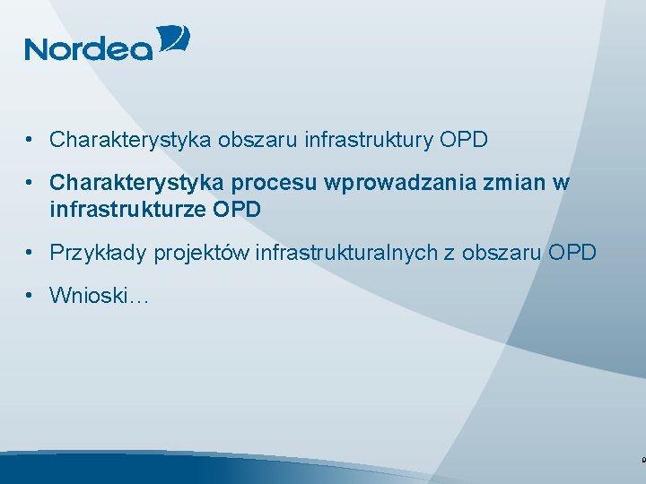  • Charakterystyka obszaru infrastruktury OPD • Charakterystyka procesu wprowadzania zmian w infrastrukturze OPD