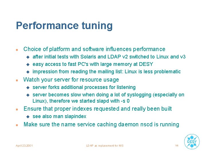 Performance tuning n Choice of platform and software influences performance u u u n