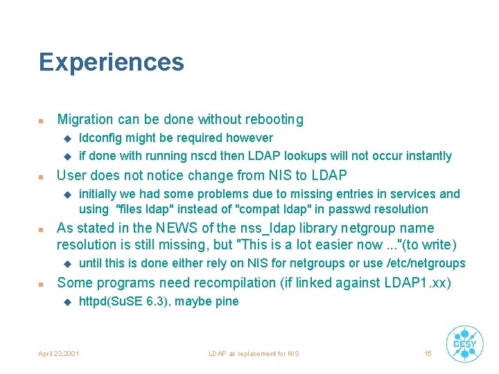 Experiences n Migration can be done without rebooting u u n User does notice