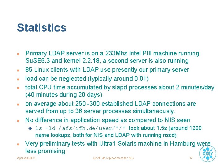 Statistics n n n Primary LDAP server is on a 233 Mhz Intel PIII