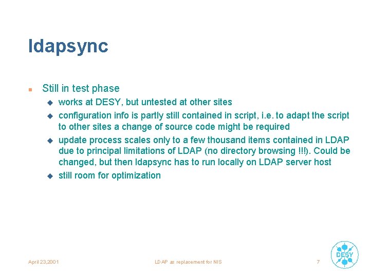 ldapsync n Still in test phase u u works at DESY, but untested at