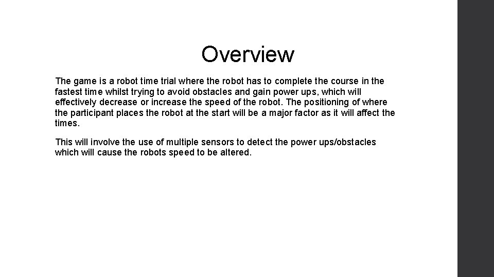 Overview The game is a robot time trial where the robot has to complete Overview The game is a robot time trial where the robot has to complete