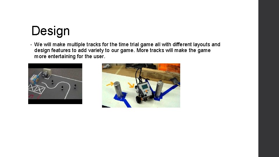 Design • We will make multiple tracks for the time trial game all with Design • We will make multiple tracks for the time trial game all with