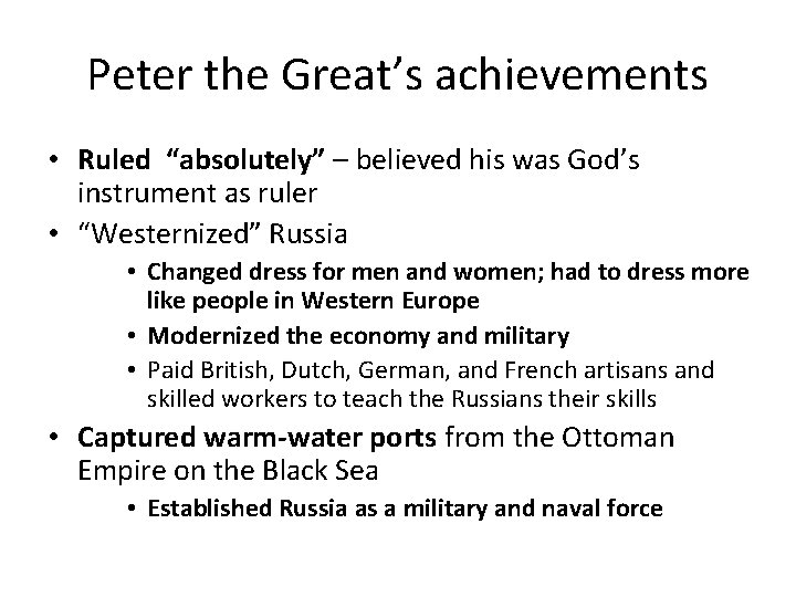 Peter the Great’s achievements • Ruled “absolutely” – believed his was God’s instrument as