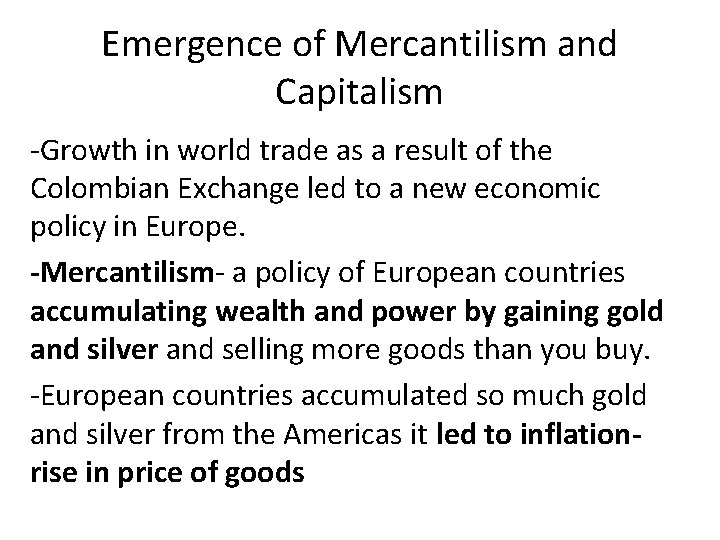 Emergence of Mercantilism and Capitalism -Growth in world trade as a result of the