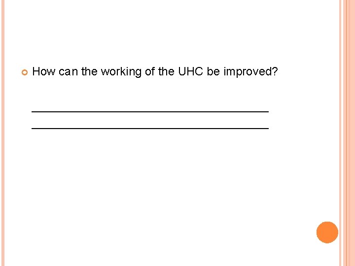  How can the working of the UHC be improved? ____________________________________ 