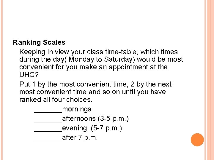 Ranking Scales Keeping in view your class time-table, which times during the day( Monday