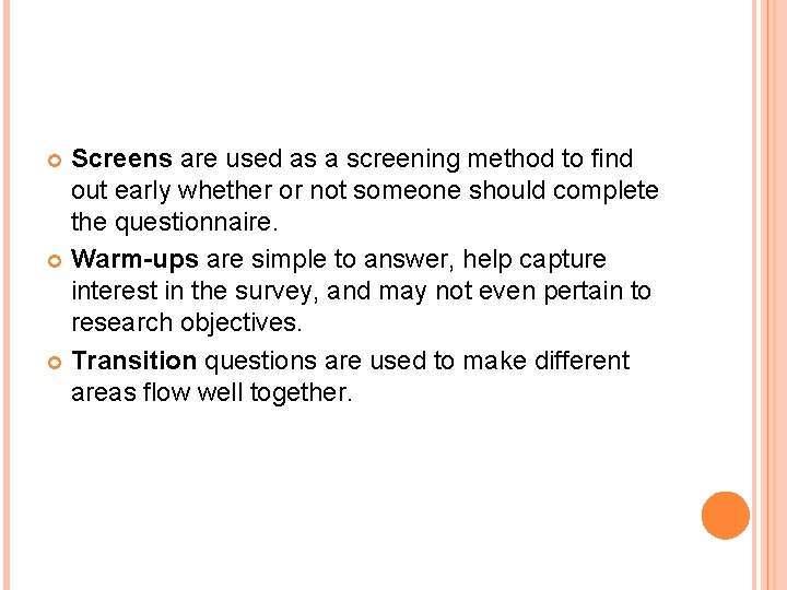 Screens are used as a screening method to find out early whether or not