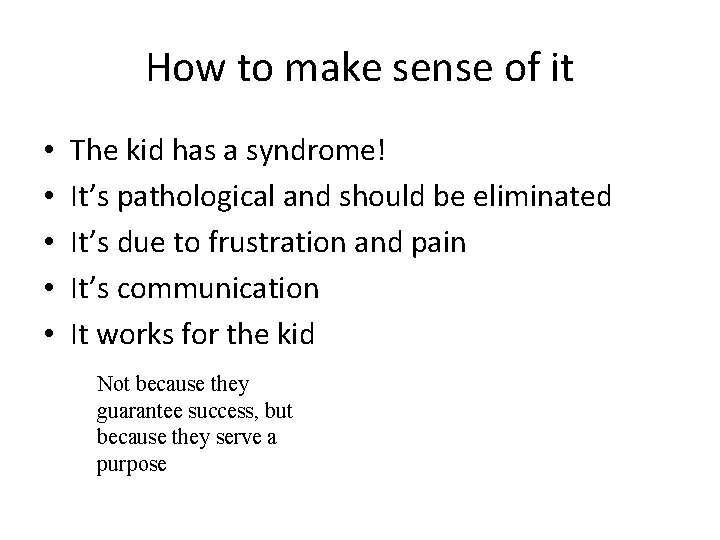How to make sense of it • • • The kid has a syndrome!