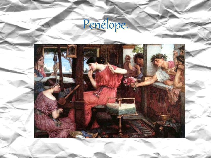 Penélope. 