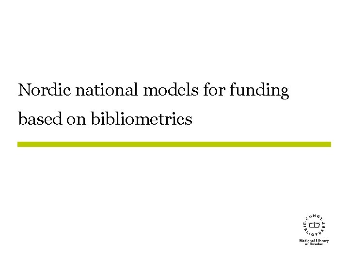 Nordic national models for funding based on bibliometrics 