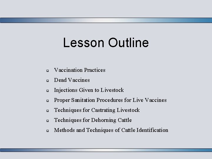 Lesson Outline Vaccination Practices Dead Vaccines Injections Given to Livestock Proper Sanitation Procedures for