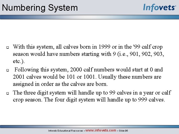 Numbering System With this system, all calves born in 1999 or in the '99
