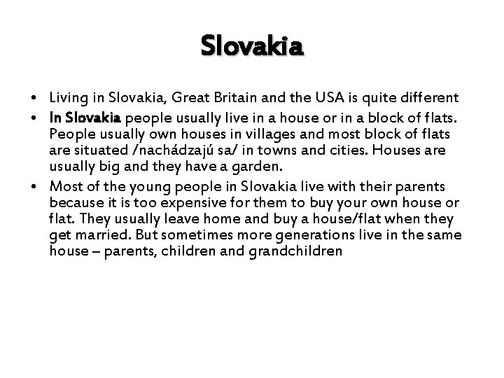 Slovakia • Living in Slovakia, Great Britain and the USA is quite different •