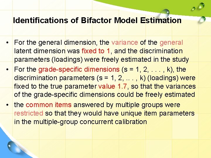 Identifications of Bifactor Model Estimation • For the general dimension, the variance of the