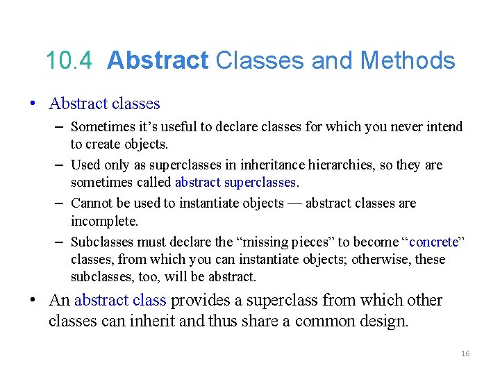 10. 4 Abstract Classes and Methods • Abstract classes – Sometimes it’s useful to