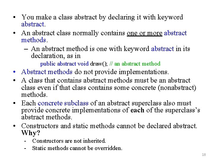  • You make a class abstract by declaring it with keyword abstract. •